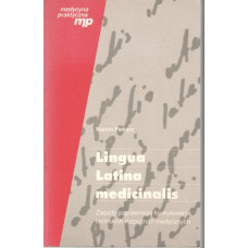 Lingua Latina medicinalis : zasady poprawnego formułowania łacińskich rozpoznań medycznych : podręcznik dla lekarzy i studentów